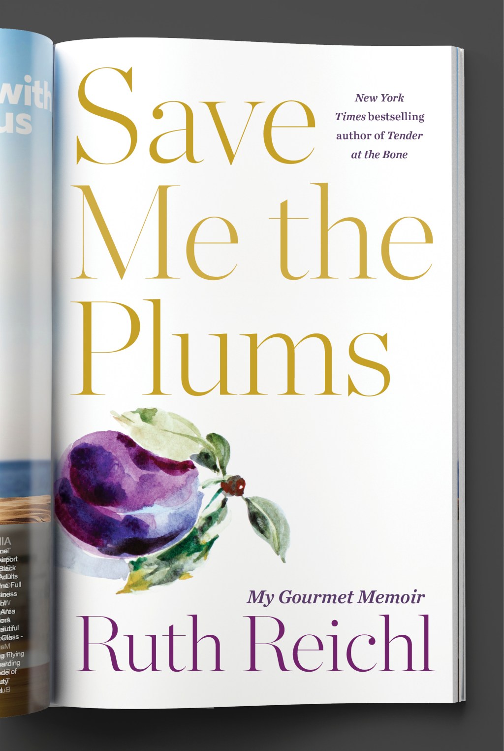 Save Me the Plums: Ruth Reichl’s&nbsp;Memoir