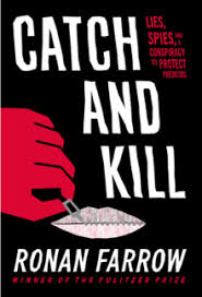 Catch and Kill: Lies, Spies, and a Conspiracy to Protect&nbsp;Predators