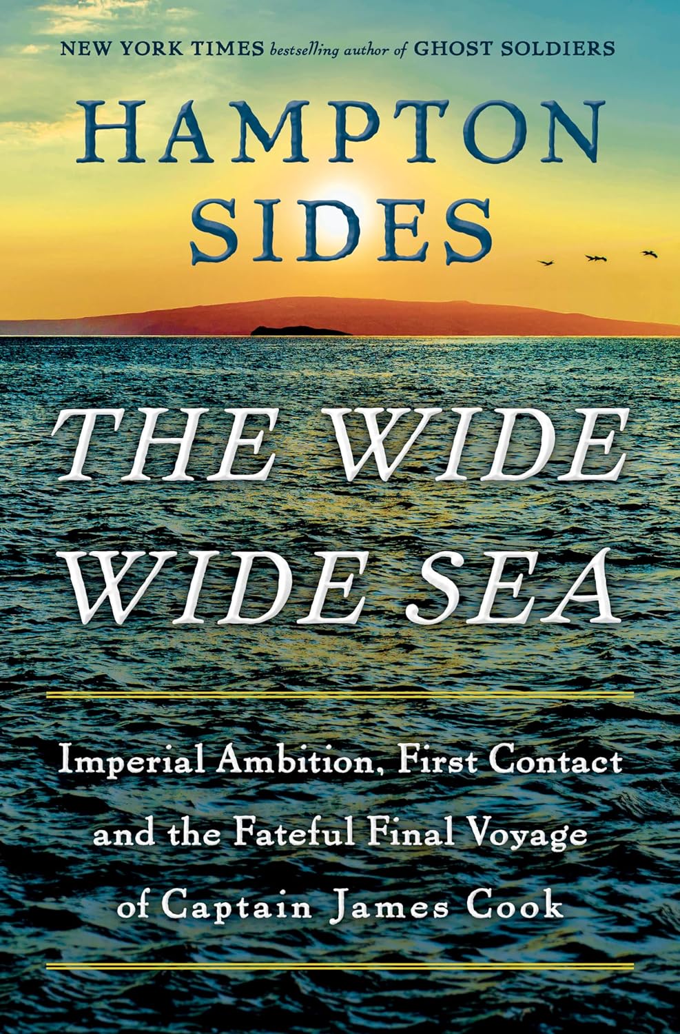 The Wide Wide Sea: Imperial Ambition, First Contact and the Fateful Final Voyage of Captain James Cook: Discussion and Book&nbsp;Signing